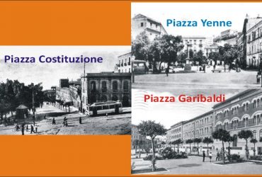 “Una Piccola Storia” : piazza Yenne, piazza Costituzione e  piazza Garibaldi