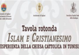 Cagliari: Tavola rotonda “Islam e cristianesimo. L’esperienza della Chiesa cattolica in Tunisia”