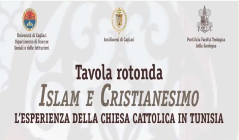 Cagliari: Tavola rotonda “Islam e cristianesimo. L’esperienza della Chiesa cattolica in Tunisia”