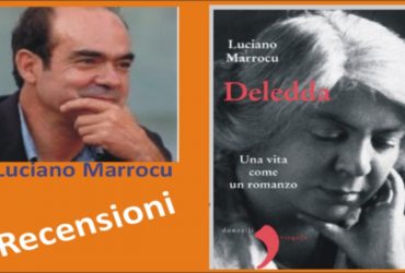 “Deledda. Una vita come un romanzo” la Biografia del premio Nobel  di Luciano Marrocu  vista da una nuova angolazione