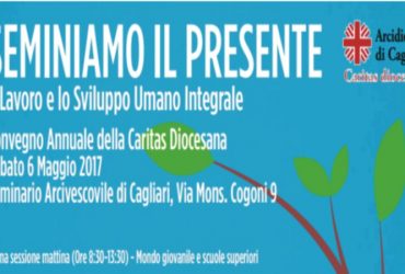 Cagliari: sabato convegno annuale della Caritas diocesana “Seminiamo il presente. Il Lavoro e lo Sviluppo Umano Integrale”