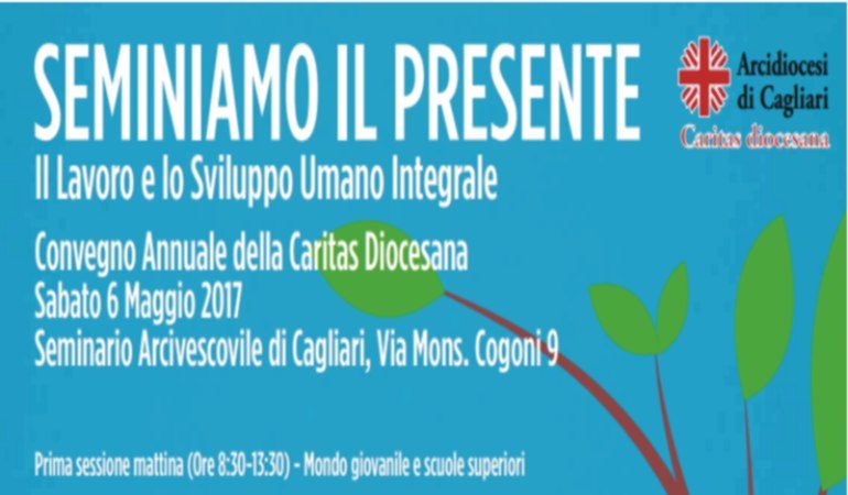 Cagliari: sabato convegno annuale della Caritas diocesana “Seminiamo il presente. Il Lavoro e lo Sviluppo Umano Integrale”