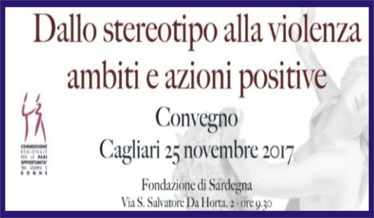 Cagliari: convegno dibattito “Dallo Stereotipo alla Violenza – Ambiti e Azioni Positive”