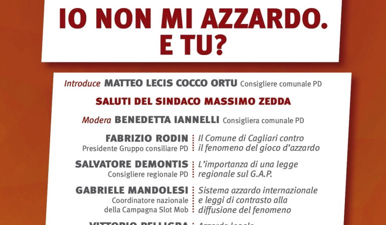 Cagliari:  Convegno d’informazione sul gioco d’azzardo “Io non mi azzardo e tu”